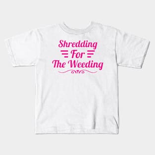 Bridesmaid shredding for the wedding Kids T-Shirt